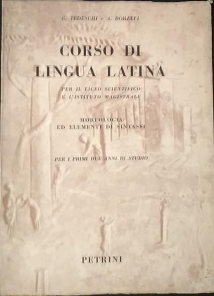 Corso di lingua latina. Morfologia ed elementi di sintassi - copertina