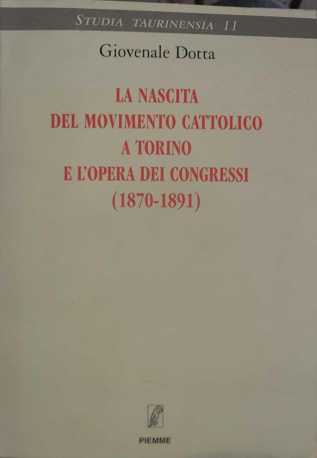 La nascita del movimento cattolico a Torino e l'opera dei congressi (1870-1891)
