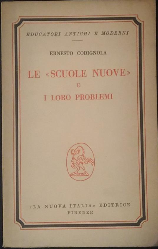 Le scuole nuove e i loro problemi - Ernesto Codignola - copertina