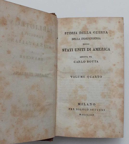 Storia della guerra della independenza degli Stati Uniti di America. Volume quarto, quinto, sesto - Carlo Botta - copertina