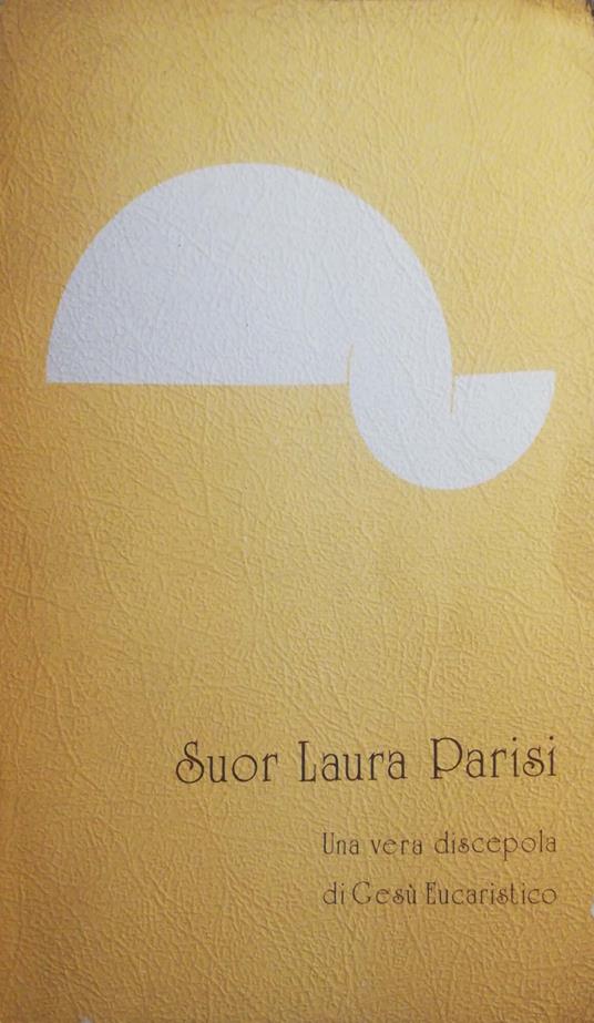 Suor Laura Parisi, una vera discepola di Gesù Eucaristico - copertina