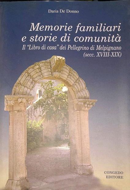 Memorie familiari e storie di comunità - il libro di casa - Daria De Donno - copertina
