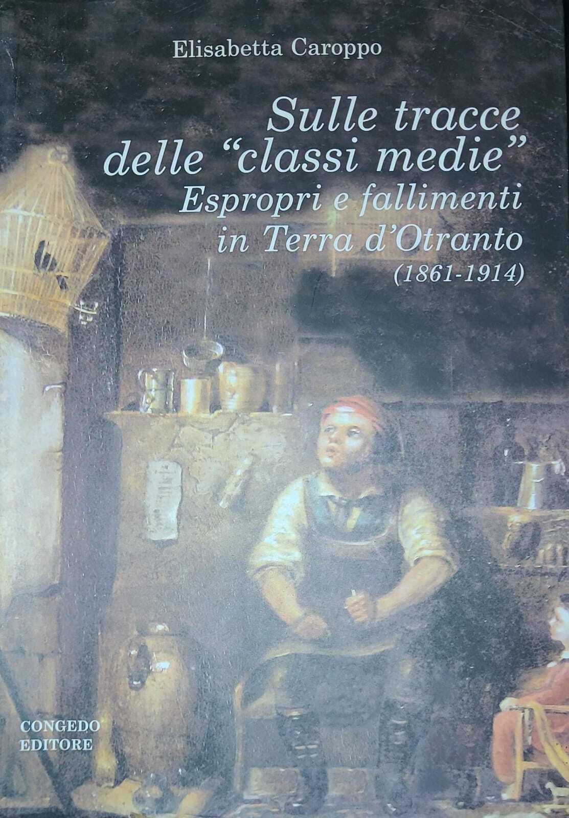Sulle tracce delle "classi medie" espropri e fallimenti in terra d'Otranto
