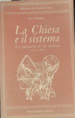 La chiesa e il sistema - la continuità di un dissenso 1968-1988
