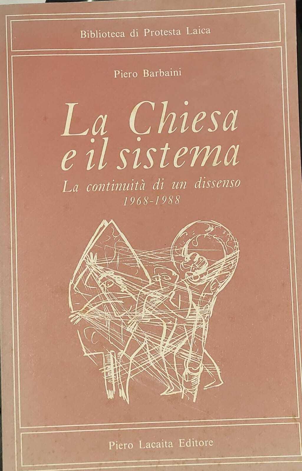 La chiesa e il sistema - la continuità di un dissenso 1968-1988