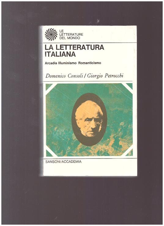 LA LETTERATURA ITALIANA Tomo III Arcadia Illuminismo Romanticismo - copertina