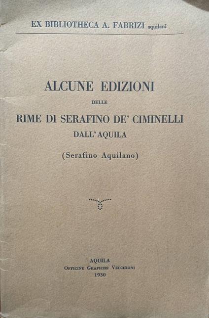 Alcune edizioni delle rime di Serafino De' Ciminelli dall'Aquila - Serafino Aquilano - copertina