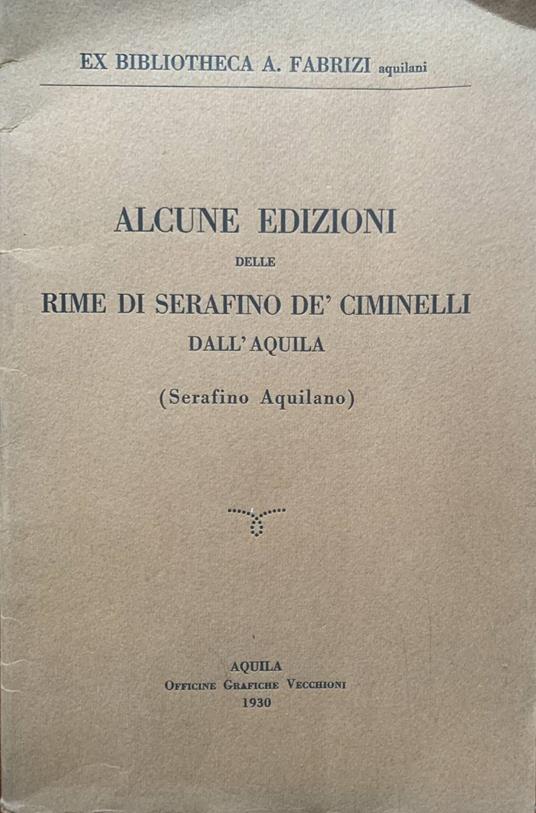 Alcune edizioni delle rime di Serafino De' Ciminelli dall'Aquila - Serafino Aquilano - copertina