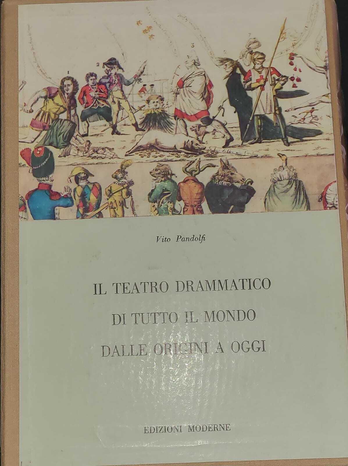Il teatro drammatico di tutto il mondo dalle origini a oggi Vol. I e II