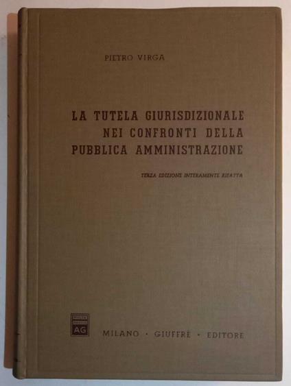 La tutela giurisdizionale nei confronti della Pubblica Amministrazione - Pietro Virga - copertina