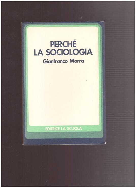 Perche' La Sociologia - Gianfranco Morra - copertina