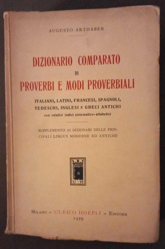 Dizionario comparato di proverbi e modi proverbiali - Augusto Arthaber - copertina