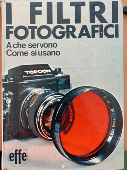 I filtri fotografici a che servono e come si usano - copertina