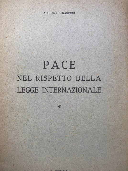 Pace nel rispetto della legge internazionale - Alcide De Gasperi - copertina