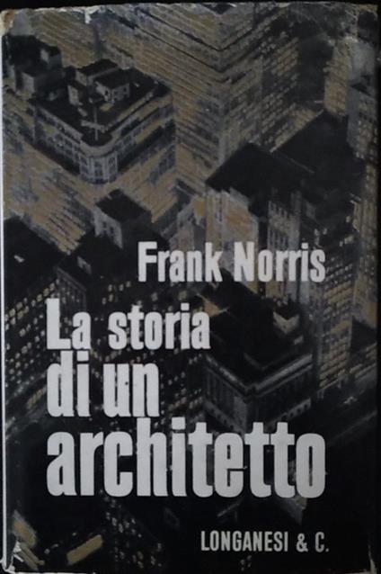 La storia di un architetto - Frank Norris - copertina