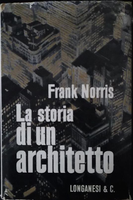 La storia di un architetto - Frank Norris - copertina