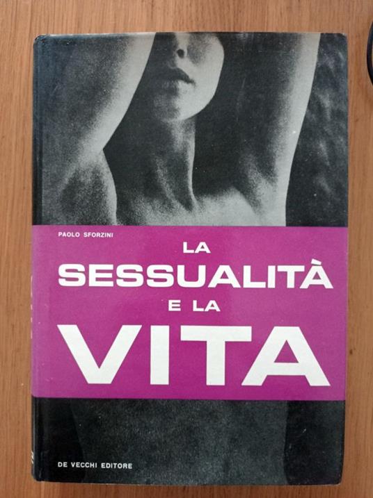 La sessualità e la vita - Paolo Sforzini - copertina