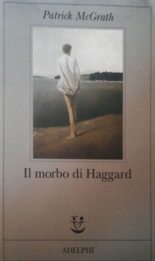 Il morbo di Haggard - Patrick McGrath - copertina
