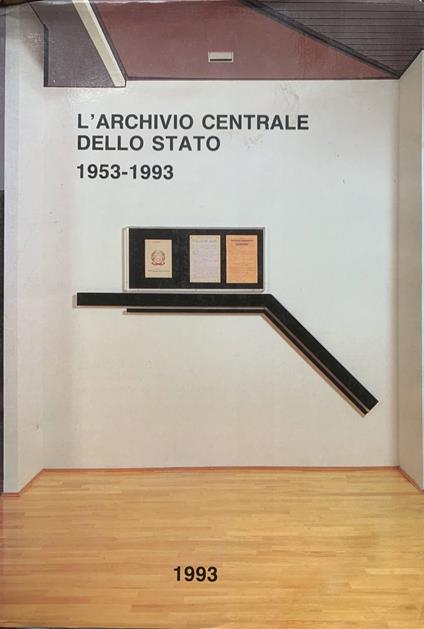 L' archivio centrale dello Stato (1953-1993) - Mario Serio - copertina