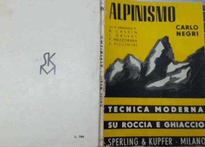 Alpinismo. Tecnica moderna su roccia e ghiaccio - Carlo Negri - copertina