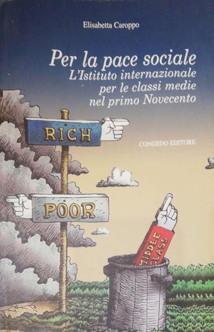 Per la pace sociale, l'istituto internazionale per le classi medie nel primo Novecento - Elisabetta Caroppo - copertina