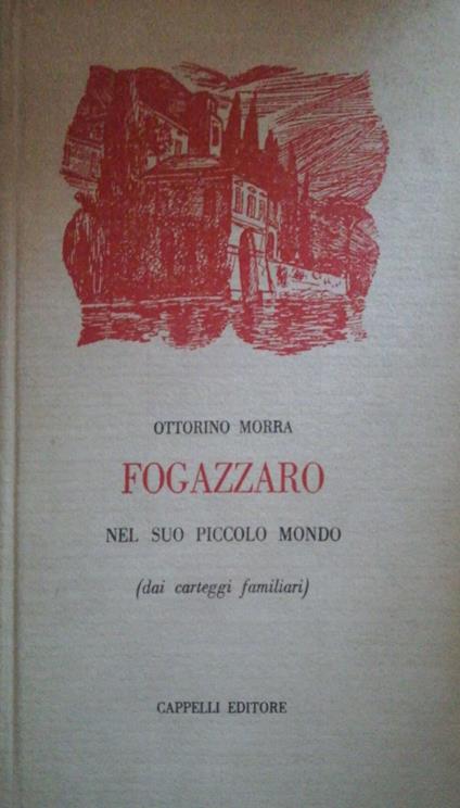 Fogazzaro nel suo piccolo mondo - Ottorino Morra - copertina