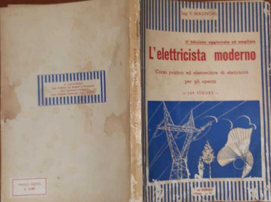 L' elettricista moderno. Corso pratico ed elementare di eletticità per gli operai - copertina