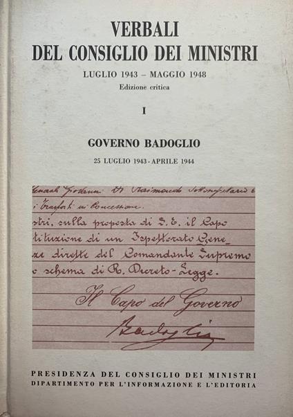 Verbali del consiglio dei ministri luglio 1943-maggio 1948. Governo Badoglio. I - Aldo G. Ricci - copertina