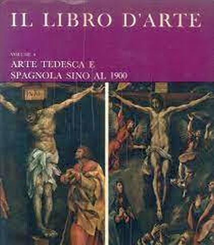 Il Libro d'Arte 4. Arte tedesca e spagnola sino al 1900 - copertina
