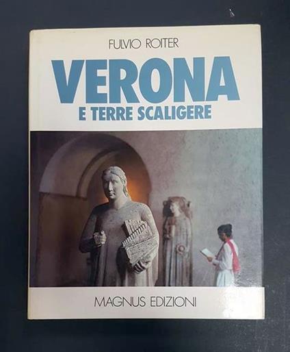 Verona e terre scaligere - Fulvio Roiter - copertina