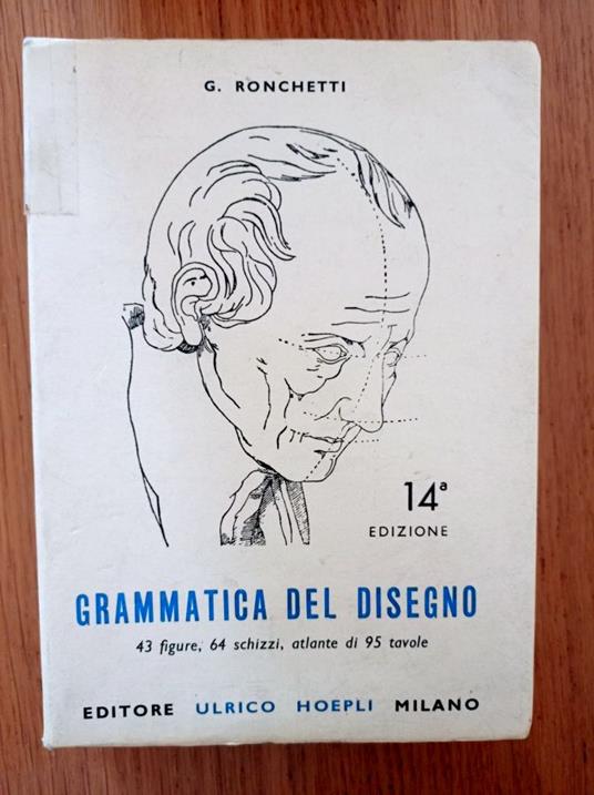 Grammatica del disegno : metodo pratico per imparare il disegno - Giuseppe Ronchetti - copertina