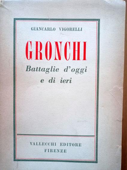 GRONCHI battaglie d'oggi e di ieri - Giancarlo Vigorelli - copertina