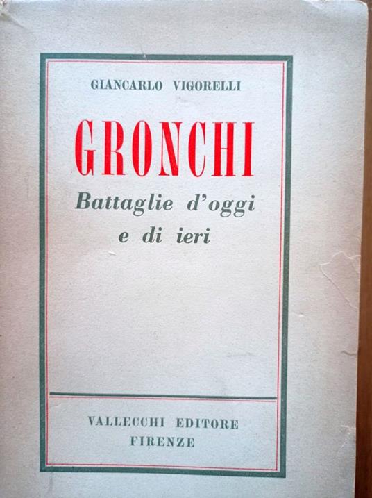 GRONCHI battaglie d'oggi e di ieri - Giancarlo Vigorelli - copertina