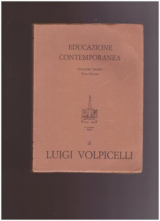 EDUCAZIONE CONTEMPORANEA Aspetti e problemi VOLUME PRIMO - Luigi Volpicelli - copertina