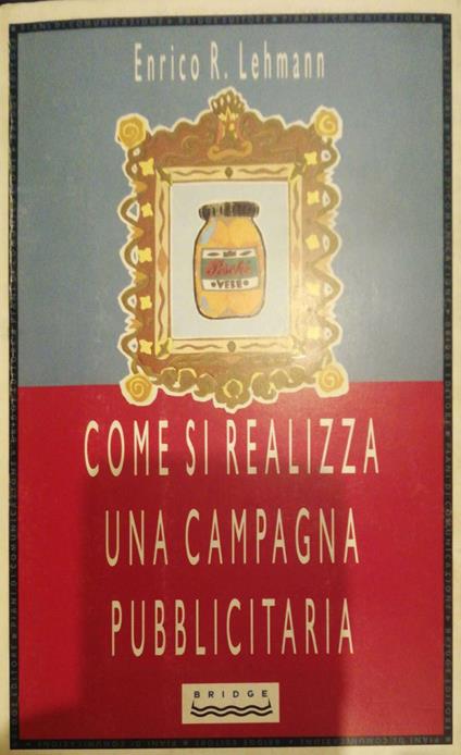 Come si realizza una campagna pubblicitaria - Enrico R. Lehmann - copertina