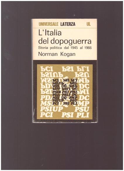 L' ITALIA DEL DOPOGUERRA Storia politica dal 1945 al 1966 - Norman Kogan - copertina