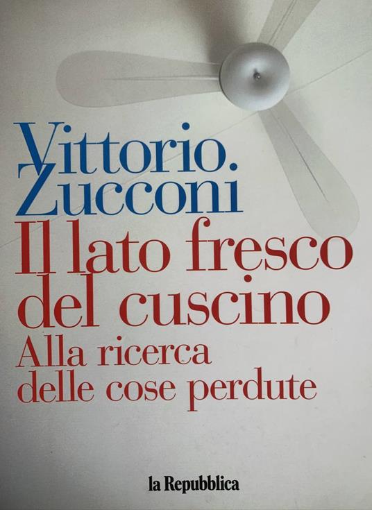 Il lato fresco del cuscino. Alla ricerca delle cose perdute - Vittorio Zucconi - copertina