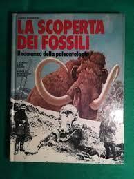 LA SCOPERTA DEI FOSSILI. Il romanzo della paleontologia