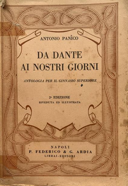 Da Dante ai giorni nostri. Antologia per il ginnasio superiore - Antonio Panico - copertina