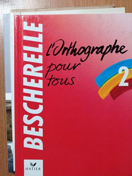 Bescherelle. L'orthographe pour tous. Per le Scuole superiori - copertina