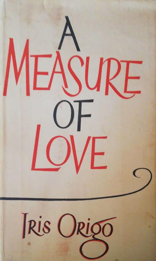 A measure of love - Iris Origo - copertina