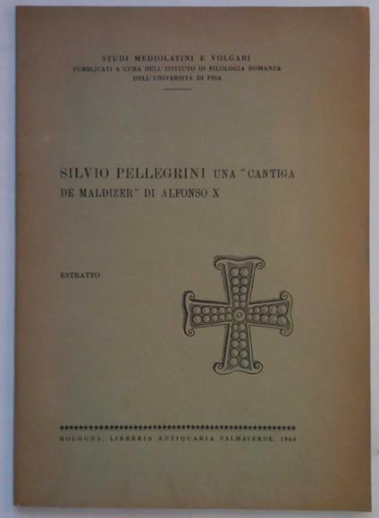 Silvio Pellegrini una "Cantiga de Maldizer" di Alfonso X. (Estratto) - Silvio Pellegrini - copertina