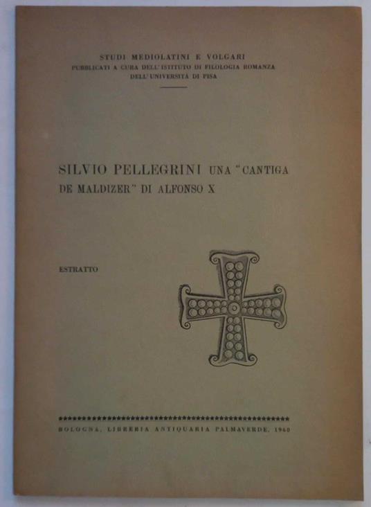 Silvio Pellegrini una "Cantiga de Maldizer" di Alfonso X. (Estratto) - Silvio Pellegrini - copertina
