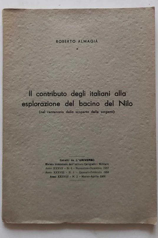 Il contributo degli italiani alla esplorazione del bacino del Nilo. (Estratto) - Roberto Almagia - copertina