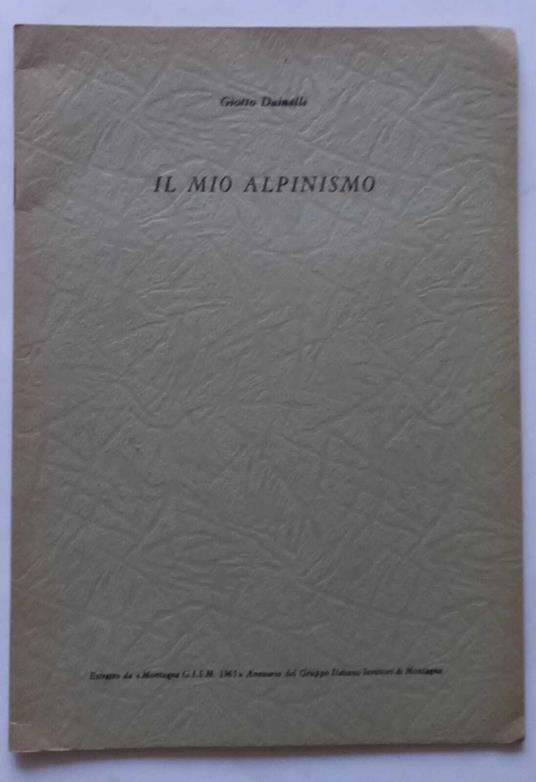 Il mio Alpinismo. (Estratto) - Giotto Dainelli - copertina