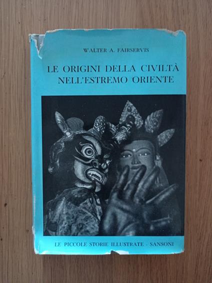 Le origini della civiltà nell'Estremo Oriente - Walter A. Fairservis - copertina