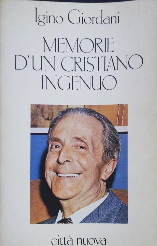 Memorie d'un cristiano ingenuo - Igino Giordani - copertina