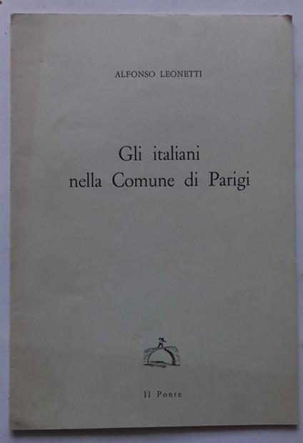 Gli italiani nella Comune di Parigi. (Estratto) - Alfonso Leonetti - copertina