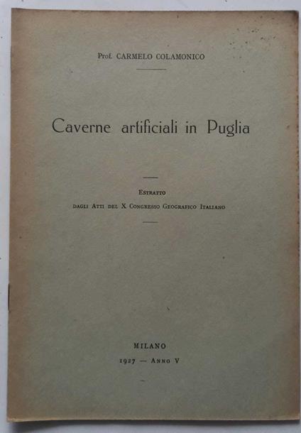 Caverne artificiali in Puglia. (Estratto) - Carmelo Colamonico - copertina