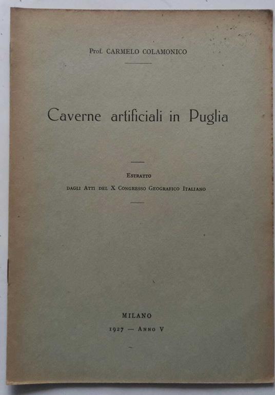 Caverne artificiali in Puglia. (Estratto) - Carmelo Colamonico - copertina